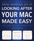 Looking After Your Mac Made Easy : Mend, Maintain, Set-Up - Book