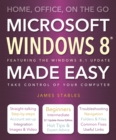 Windows 8 Made Easy : Home, Office, On the Go - Book