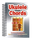 Simple Ukulele Chords : Easy-To-Use, Easy-to-Carry, the Essential Playing Companion - Book