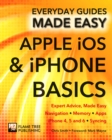Apple iOS & iPhone Basics : Expert Advice, Made Easy - Book