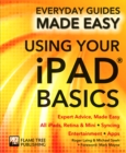 Using Your iPad Basics : Expert Advice, Made Easy - Book