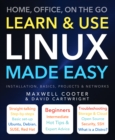 Learn & Use Linux Made Easy : Home, Office, On the Go - Book