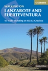 Walking on Lanzarote and Fuerteventura : Including sections of the GR131 long-distance trail - eBook