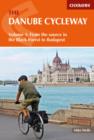 The Danube Cycleway Volume 1 : From the source in the Black Forest to Budapest - eBook