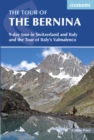 The Tour of the Bernina : 9 day tour in Switzerland and Italy and Tour of Italy's Valmalenco - eBook