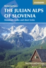 The Julian Alps of Slovenia : Mountain Walks and Short Treks - eBook