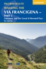 Walking the Via Francigena pilgrim route - Part 2 : Lausanne and the Great St Bernard Pass to Lucca - eBook