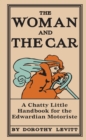 The Woman and the Car : A Chatty Little Handbook for the Edwardian Motoriste - eBook