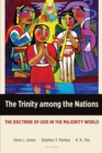The Trinity Among the Nations : The Doctrine of God in the Majority World - Book