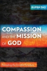 Compassion and the Mission of God : Revealing the Invisible Kingdom - Book