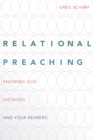 Relational Preaching : Knowing God, His Word, and Your Hearers - eBook