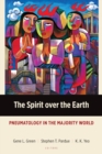 The Spirit Over the Earth : Pneumatology in the Majority World - Book