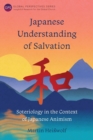 Japanese Understanding of Salvation : Soteriology in the Context of Japanese Animism - Book