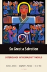 So Great a Salvation : Soteriology in the Majority World - Book