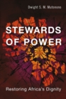 Stewards of Power : Restoring Africa's Dignity - eBook