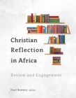 Christian Reflection in Africa : Review and Engagement - eBook