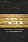 Leadership in Theological Education, Volume 3 : Foundations for Faculty Development - Book