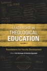 Leadership in Theological Education, Volume 3 : Foundations for Faculty Development - eBook