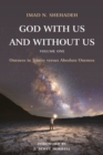 God With Us and Without Us, Volume One : Oneness in Trinity versus Absolute Oneness - eBook