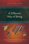 A Different Way of Being : Towards a Reformed Theology of Ethnopolitical Cohesion for the Kenyan Context - Book