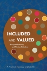 Included and Valued : A Practical Theology of Disability - Book