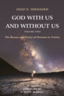 God With Us and Without Us, Volume Two : The Beauty and Power of Oneness in Trinity - eBook