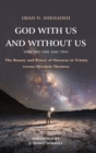 God With Us and Without Us, Volumes One and Two : The Beauty and Power of Oneness in Trinity versus Absolute Oneness - Book