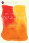 Authentic Forgiveness : A Biblical Approach - Book