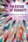The Future of Humanity : Preaching from Revelation 4 to 22 - eBook