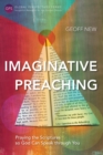 Imaginative Preaching : Praying the Scriptures so God Can Speak through You - eBook
