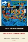 Jesus without Borders : Christology in the Majority World - eBook