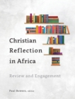 Christian Reflection in Africa : Review and Engagement - Book