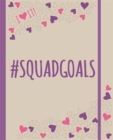I HEART IT! #squadgoals : An I HEART IT! journal and activity book all about #squadgoals for BFFS. Plan it, live it, <3 it! - Book