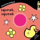 Amazing Baby: Squeak, Squeak - Book