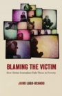 Blaming the Victim : How Global Journalism Fails Those in Poverty - eBook