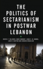 The Politics of Sectarianism in Postwar Lebanon - eBook