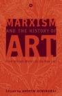 Marxism and the History of Art : From William Morris to the New Left - eBook