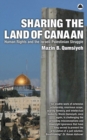 Sharing the Land of Canaan : Human Rights and the Israeli-Palestinian Struggle - eBook