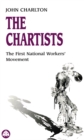 The Chartists : The First National Workers Movement - eBook