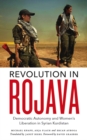 Revolution in Rojava : Democratic Autonomy and Women's Liberation in Syrian Kurdistan - eBook