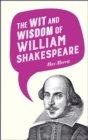 The Wit and Wisdom of William Shakespeare - eBook