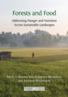 Forests and Food : Addressing Hunger and Nutrition Across Sustainable Landscapes - Book