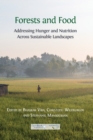 Forests and Food : Addressing Hunger and Nutrition Across Sustainable Landscapes - Book