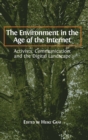 The Environment in the Age of the Internet : Activists, Communication, and the Digital Landscape - Book