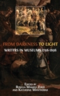 From Darkness to Light : Writers in Museums 1798-1898 - Book