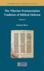 The Tiberian Pronunciation Tradition of Biblical Hebrew, Volume 1 - Book