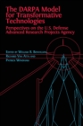 The DARPA Model for Transformative Technologies : Perspectives on the U.S. Defense Advanced Research Projects Agency - Book