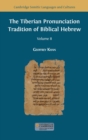 The Tiberian Pronunciation Tradition of Biblical Hebrew, Volume 2 - Book