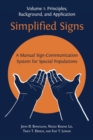 Simplified Signs : A Manual Sign-Communication System for Special Populations, Volume 1 - Book