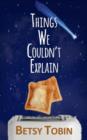Things We Couldn't Explain - Book
